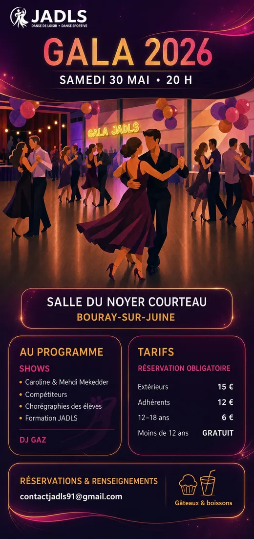 Affiche du Gala JADLS 2026 — samedi 30 mai à 20 h, salle du Noyer Courteau à Bouray-sur-Juine. Au programme : shows de Caroline & Mehdi Mekedder, compétiteurs, chorégraphies des élèves et Formation JADLS, DJ. Tarifs : extérieurs 15 €, adhérents 12 €, 12-18 ans 6 €, gratuit pour les moins de 12 ans. Réservation obligatoire à contactjadls91@gmail.com.